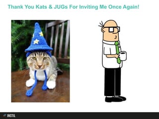 Thank You Kats & JUGs For Inviting Me Once Again!
 