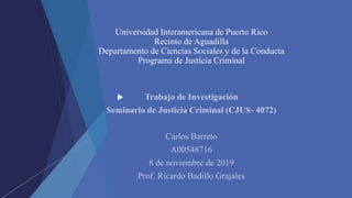Universidad Interamericana de Puerto Rico
Recinto de Aguadilla
Departamento de Ciencias Sociales y de la Conducta
Programa de Justicia Criminal
 
