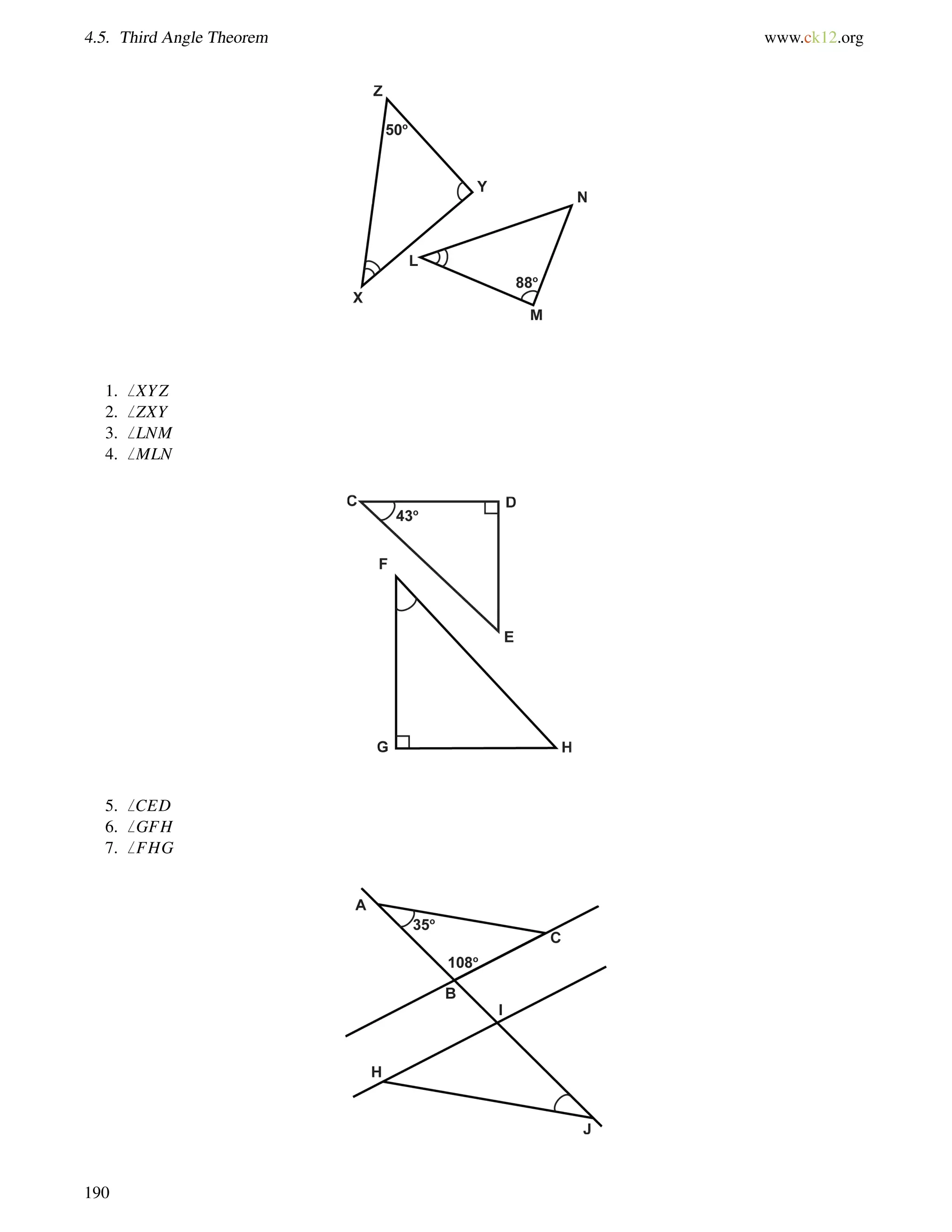 4.5. Third Angle Theorem www.ck12.org 
1.6 XYZ 
2.6 ZXY 
3.6 LNM 
4.6 MLN 
5.6 CED 
6.6 GFH 
7.6 FHG 
190 
 