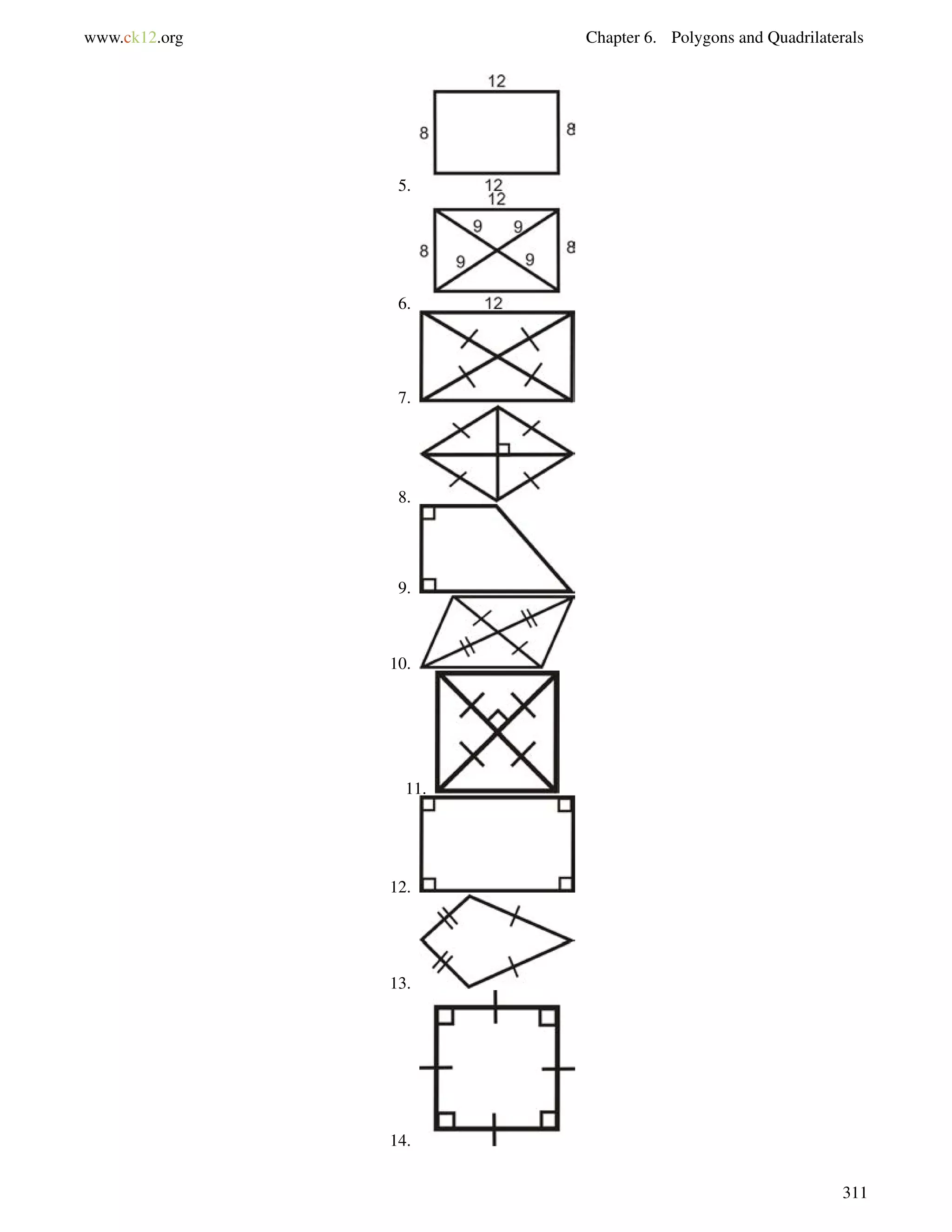 www.ck12.org Chapter 6. Polygons and Quadrilaterals 
5. 
6. 
7. 
8. 
9. 
10. 
11. 
12. 
13. 
14. 
311 
 