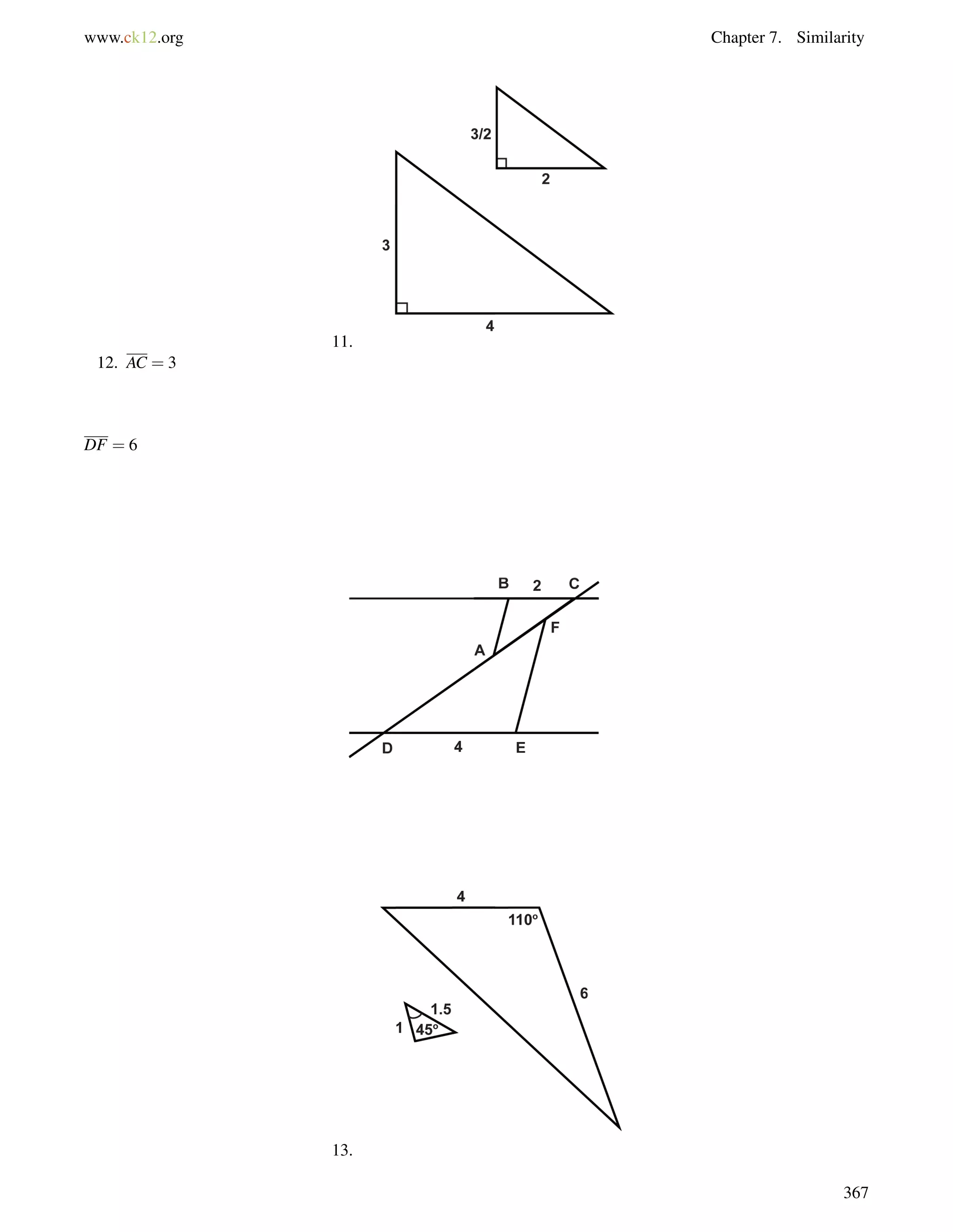 www.ck12.org Chapter 7. Similarity 
11. 
12. AC = 3 
DF = 6 
13. 
367 
 
