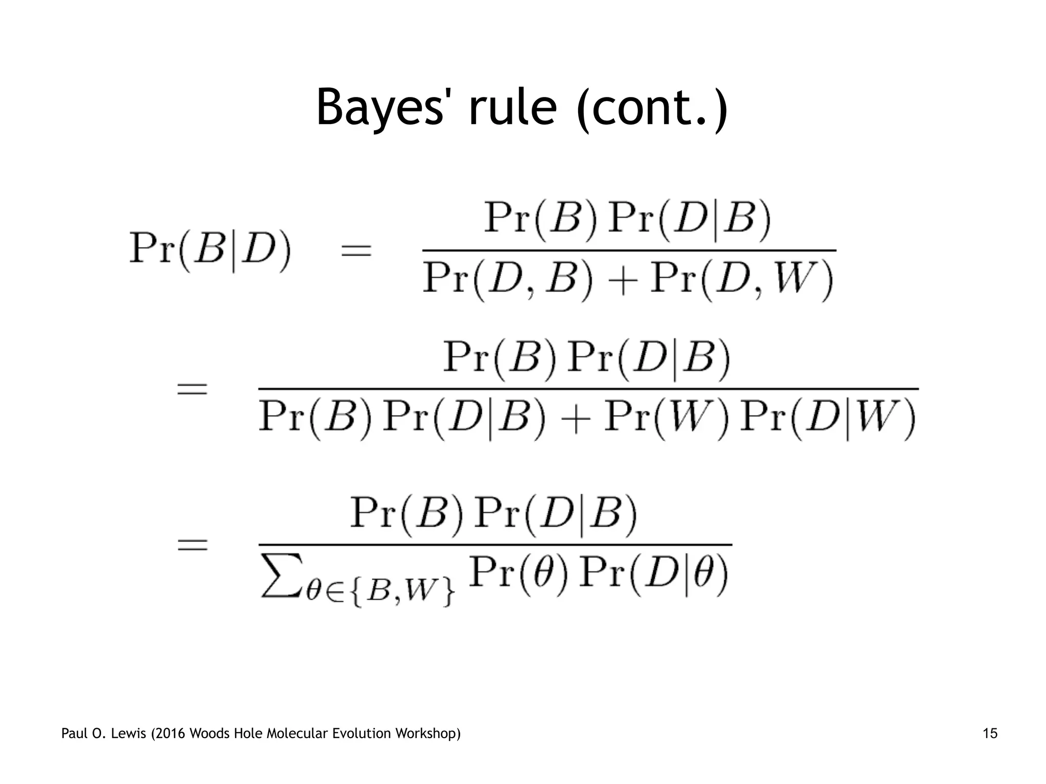Paul O. Lewis (2016 Woods Hole Molecular Evolution Workshop) 15
Bayes' rule (cont.)
 