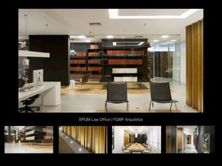 BPGM Law Ofﬁce / FGMF Arquitetos
 