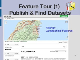 Feature Tour (1) 
Publish & Find Datasets 
Filter By 
Geographical Features 
2014/5/22 13 
 