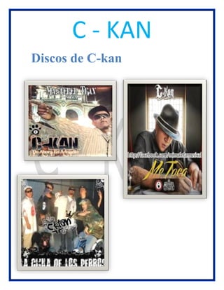 C - KAN
Discos de C-kan
 