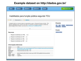 Example dataset on http://dados.gov.br/
 