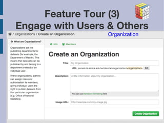 2013/11/9 
Feature Tour (3) 
Engage with Users & Others 
Organization 
 
