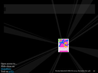 Open access to…
Slide-show on
SlideShare
Text on arXiv

Nicolas Balacheff, PME-NA 2013, November the 14th

32

 