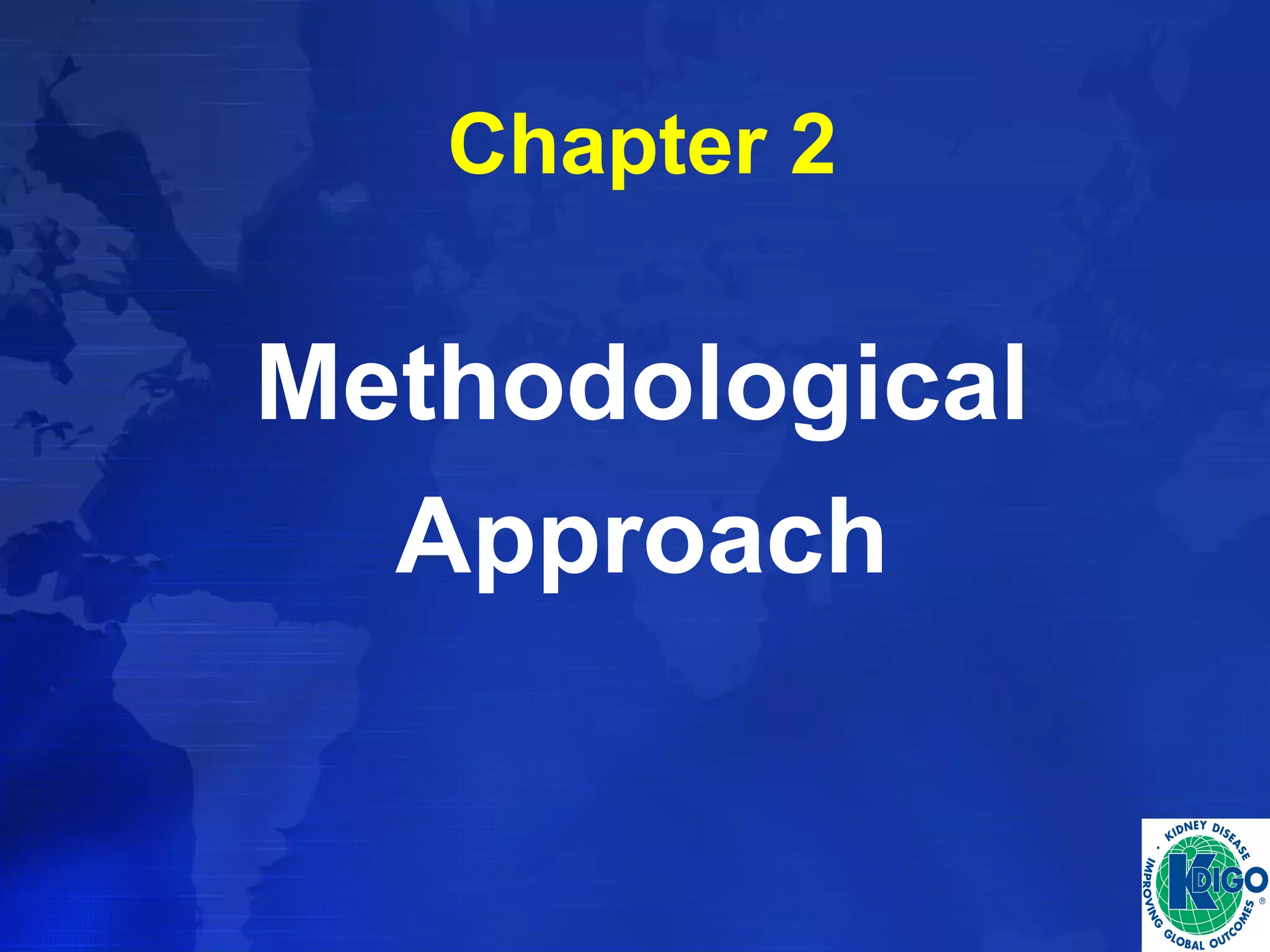 Chapter 2 
Methodological 
Approach 
 