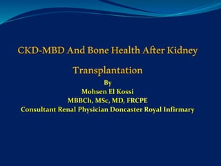By
Mohsen El Kossi
MBBCh, MSc, MD, FRCPE
Consultant Renal Physician Doncaster Royal Infirmary
 