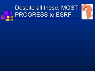 Despite all these, MOST 
PROGRESS to ESRF 
 