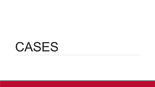 CASES
 