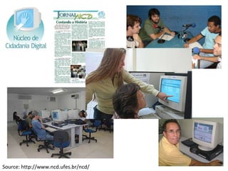 Source: http://www.ncd.ufes.br/ncd/ 