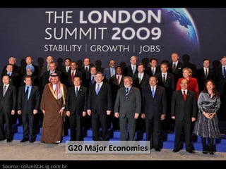 G20 Major Economies Source: colunistas.ig.com.br 