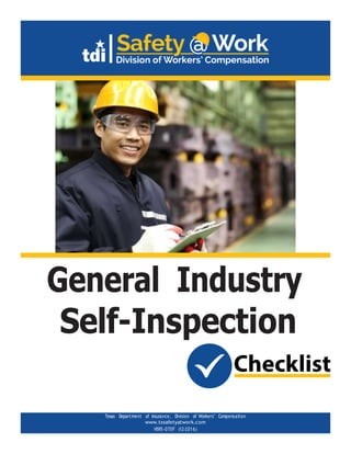 Texas Department of Insurance, Division of Workers’ Compensation
www.txsafetyatwork.com
HS95-070F (12-2016)
General Industry
Self-Inspection
 