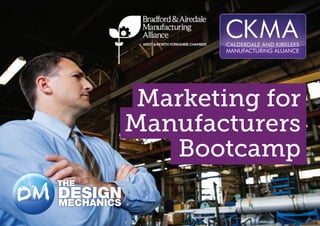 Marketing for
Manufacturers
Bootcamp
 