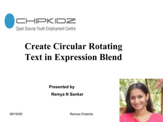 Create Circular Rotating Text in Expression Blend  Presented by Remya N Sankar 