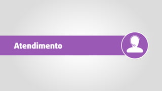Atendimento
 