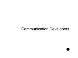 Communication Developers
 