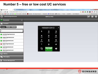 51 GENBAND Confidential and Proprietary
Number 5 – free or low cost UC services
 