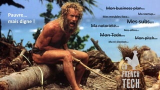 Mes subs…
Mon business plan…
Ma notoriété…
Mes offres…
Mes meubles Ikea…
Ma startup…
Mon pitch…
Mon Tedx…
Ma ré-élection…
Pauvre…
mais digne !
 