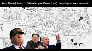 Le(s) Tiers(-)Lieu(x)… n’attendez pas d’avoir (tout) compris pour vous en saisir !
 