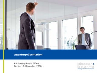 Agenturpräsentation  Karrieretag Public Affairs Berlin, 12. Dezember 2008 