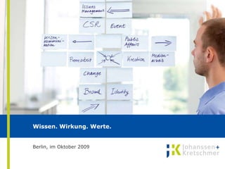 Wissen. Wirkung. Werte.


Berlin, im Oktober 2009
 