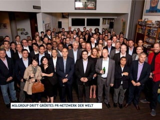 MSLGROUP DRITT GRÖßTES PR-NETZWERK DER WELT
 