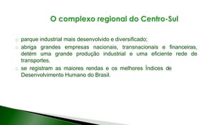 8 complexo regional-centro-sul