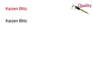 Kaizen Blitz
Kaizen Blitz
 