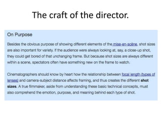 The craft of the director.
 