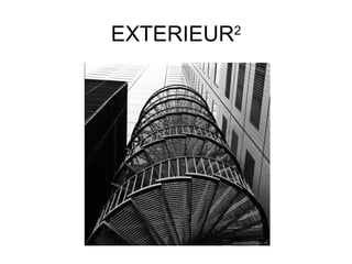 EXTERIEUR 2 