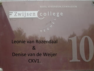 Leonie van Rozendaal &  Denise van de Weijer CKV1. 