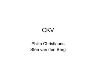 CKV Philip Christiaans Sten van den Berg 