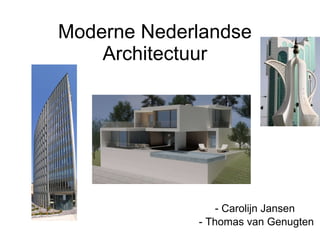 Moderne Nederlandse Architectuur ,[object Object],[object Object]