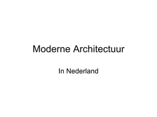 Moderne Architectuur In Nederland 