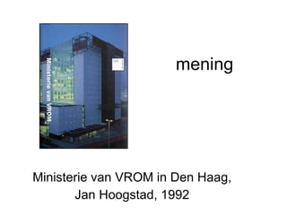 mening Ministerie van VROM in Den Haag, Jan Hoogstad, 1992 
