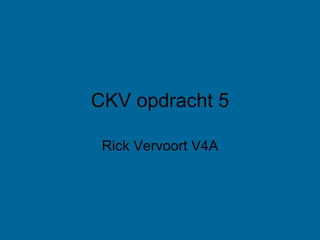 CKV opdracht 5

 Rick Vervoort V4A
 
