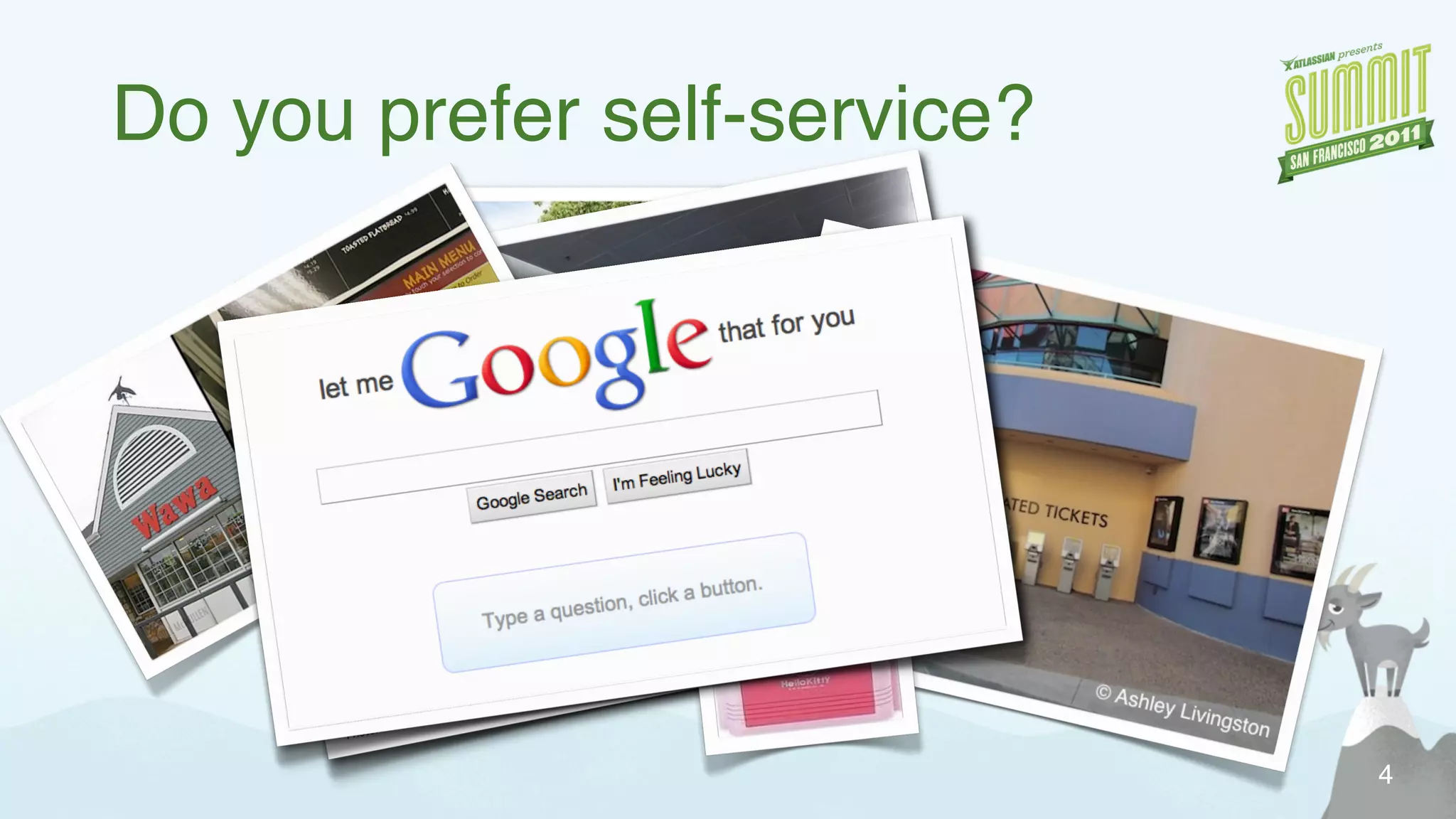 Do you prefer self-service?
4