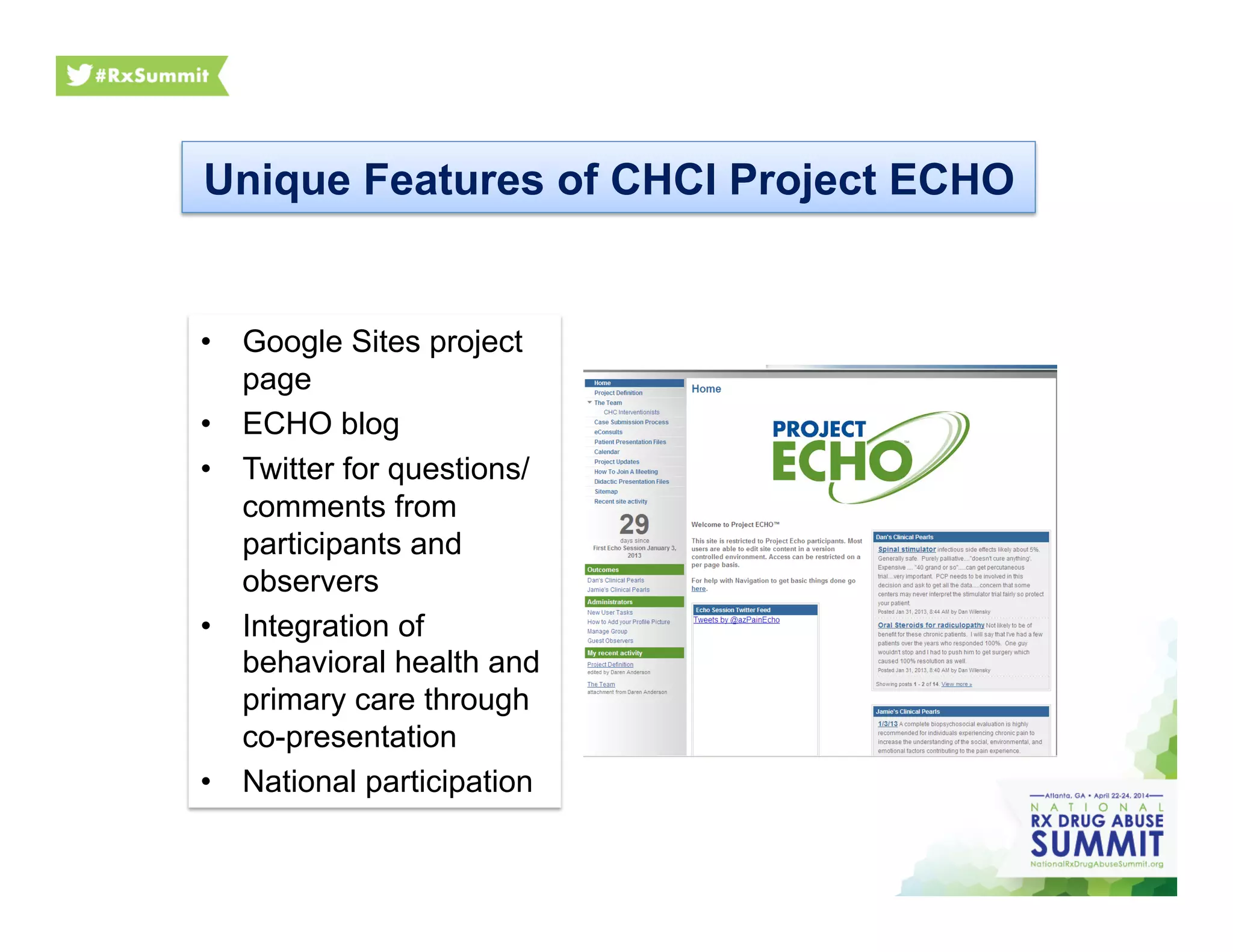 Unique Features of CHCI Project ECHO
•  Google Sites project
page
•  ECHO blog
•  Twitter for questions/
comments from
participants and
observers
•  Integration of
behavioral health and
primary care through
co-presentation
•  National participation
 