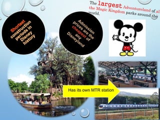 Has its own MTR station
 