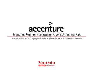 Alexey Dzybenko  ▪  Evgeny Glushkov   ▪  Kirill  Kondakov  ▪  Stanislav Orekhov Invading Russian management consulting market Sorrento 