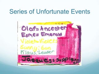 Series of Unfortunate Events
 