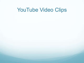YouTube Video Clips
 