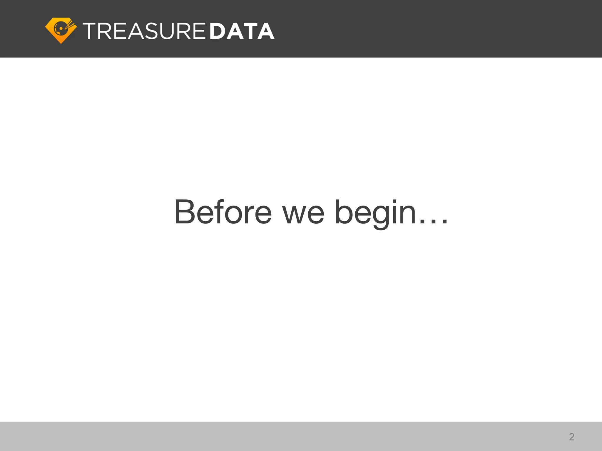 Before we begin…




                   2
 