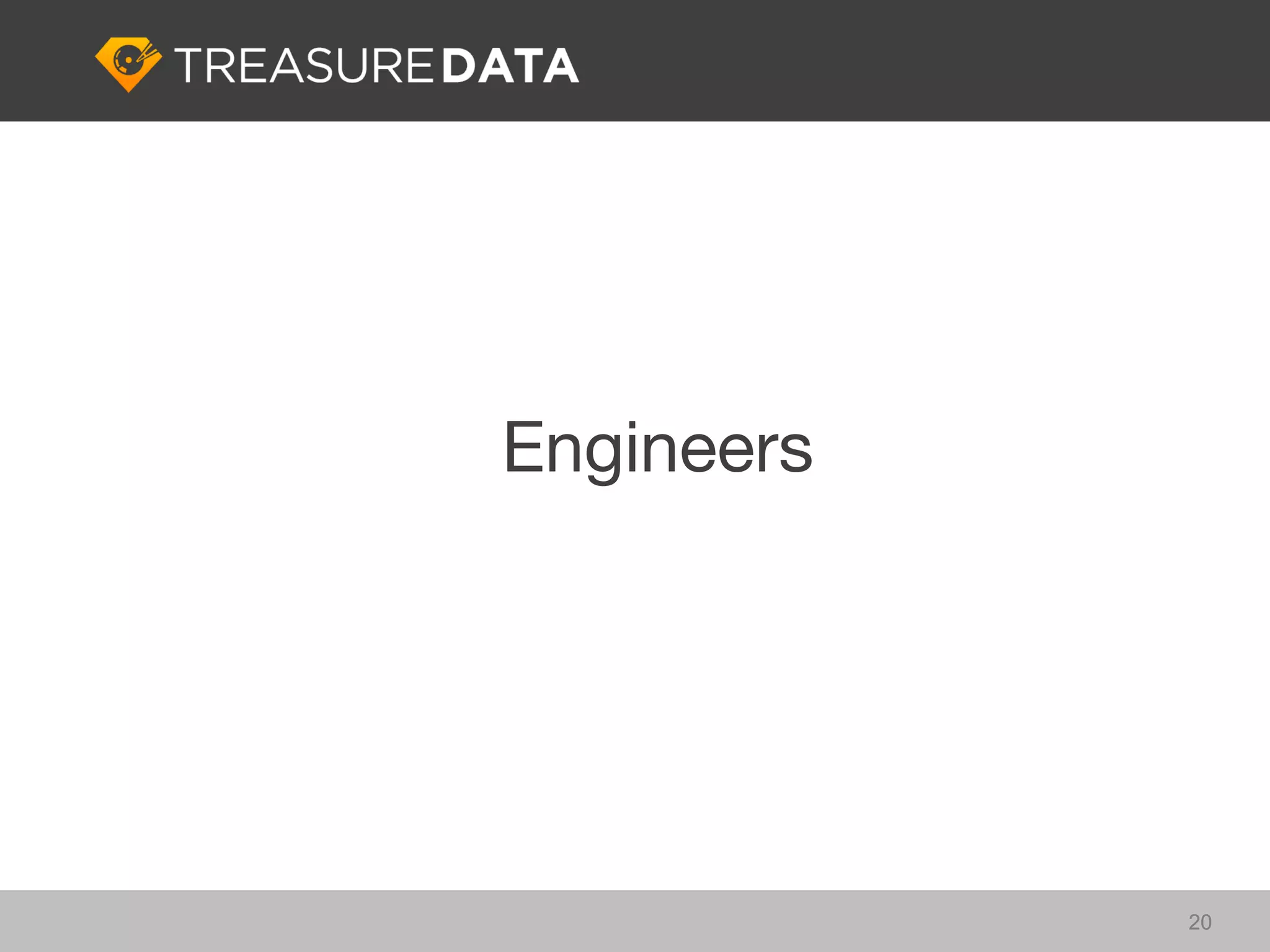 Engineers




            20
 