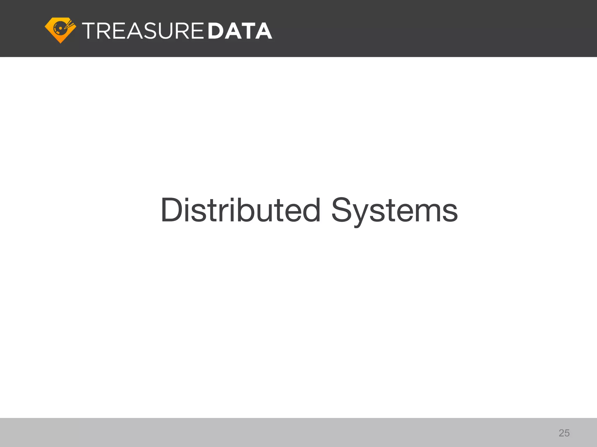 Distributed Systems




                      25
 