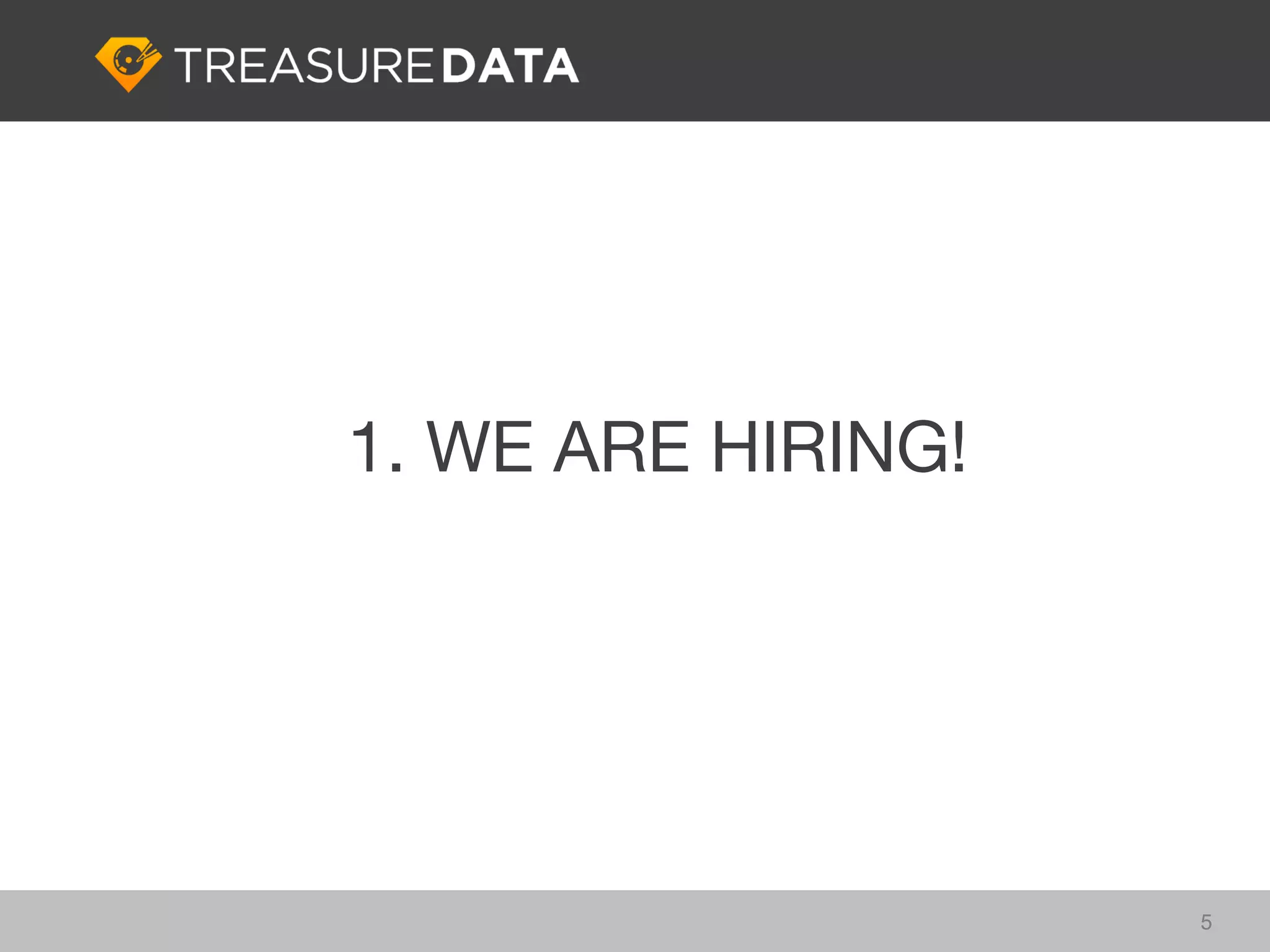 1. WE ARE HIRING!




                    5
 