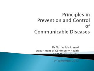 Dr Norfazilah Ahmad
Department of Community Health
            UKM Medical Centre

            5th September 2012
 